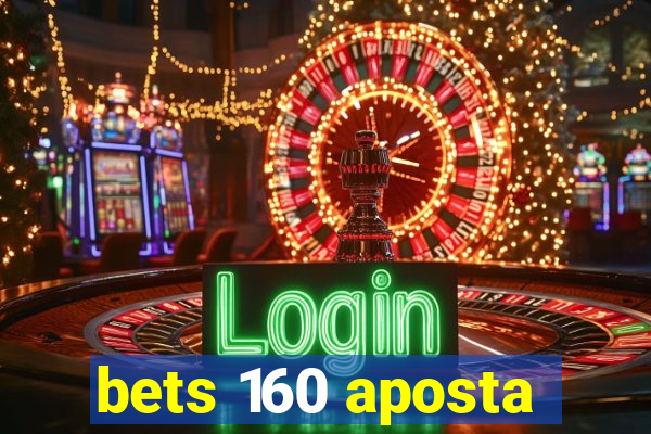 bets 160 aposta